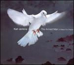 Karl Jenkins: The Armed Man - A Mass for Peace