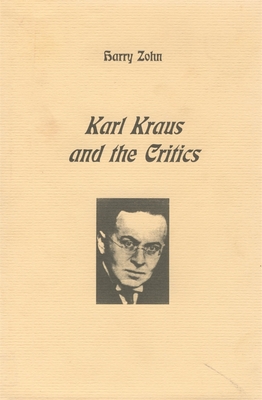 Karl Kraus and the Critics - Zohn, Harry