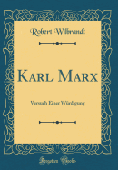 Karl Marx: Versuch Einer Wurdigung (Classic Reprint)