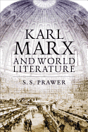 Karl Marx & World Literature - Prawer, Siegbert Solomon