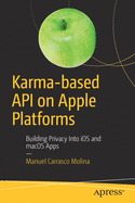 Karma-Based API on Apple Platforms: Building Privacy Into IOS and macOS Apps