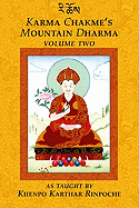 Karma Chakme's Mountain Dharma: Volume 2