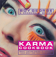Karma Cookbook: Great Tasting Dishes to Nourish Your Body and Feed Your Soul