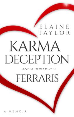 Karma Deception and a Pair of Red Ferraris - Taylor, Elaine