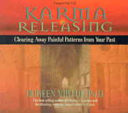 Karma Releasing: Clearing Away Painful Patterns from Your Past