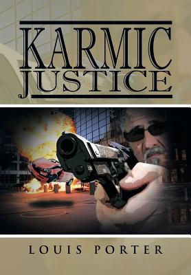 Karmic Justice - Porter, Louis, Jr.