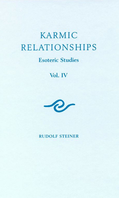 Karmic Relationships: Esoteric Studies - Steiner, Rudolf, and Adams, George (Translated by), and Davy, C (Translated by)