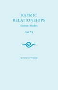 Karmic Relationships: v. 6: Esoteric Studies