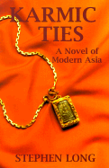 Karmic Ties: A Novel of Modern Asia - Long, Stephen