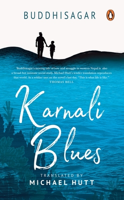 Karnali Blues - Buddhisagar, and Hutt, Michael (Translated by)