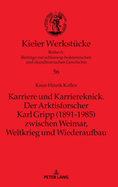 Karriere und Karriereknick. Der Arktisforscher Karl Gripp (1891-1985) zwischen Weimar, Weltkrieg und Wiederaufbau