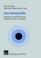 Karrierepolitik: Beitrge Zur Rekonstruktion Erfolgsorientierten Handelns