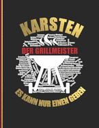 Karsten der Grillmeister: Es kann nur einen geben- Das personalisierte Grill-Rezeptbuch zum Selberschreiben f?r 120 Rezept Favoriten mit Inhaltsverzeichnis uvm. - modernes Design - ca. A4 Softcover (leeres Kochbuch)