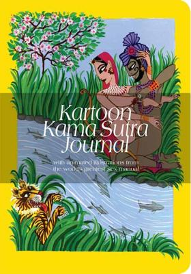 Kartoon Kama Sutra Journal: With Smartphones Animations From The World's Greatest Sex Manual - Collet-Soravito, Elise, and Brandt, Robert