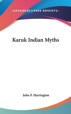 Karuk Indian Myths - Harrington, John P