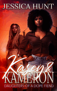 Kasey & Kameron: Daughters of a Dope Fiend