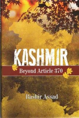 Kashmir: Beyond Article 370 - Assad, Bashir