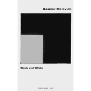 Kasimir Malevich: Black and White: Suprematist Composition (1915)