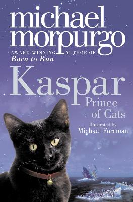 Kaspar: Prince of Cats - Morpurgo, Michael