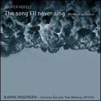 Kasper Rofelt: The Song I'll Never Sing - Bjarke Mogensen (accordion); Christina strand (violin); Mythos; Toke Mldrup (cello)