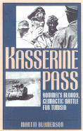 Kasserine Pass: Rommel's Bloody, Climactic Battle for Tunisia