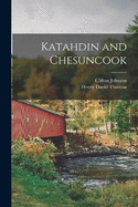 Katahdin and Chesuncook