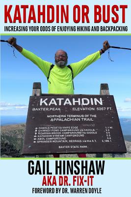 Katahdin or Bust: Increasing Your Odds of Enjoying Hiking and Backpacking - Hinshaw, Gail L, and Doyle, Warren (Foreword by), and Hawkins, Jim (Guest editor)