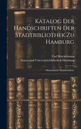 Katalog der Handschriften der Stadtbibliothek zu Hamburg: Orientalische Handschriften.