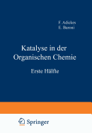 Katalyse in Der Organischen Chemie: Erste Halfte