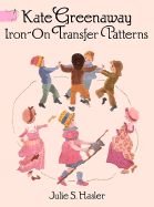 Kate Greenaway Iron-On Transfer Patterns: The Story of My Experiments with Truth