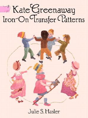 Kate Greenaway Iron-On Transfer Patterns: The Story of My Experiments with Truth - Hasler, Julie