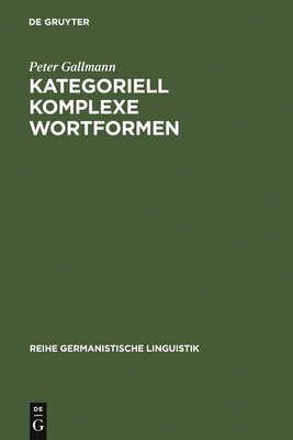 Kategoriell Komplexe Wortformen - Gallmann, Peter