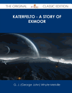 Katerfelto - A Story of Exmoor - The Original Classic Edition