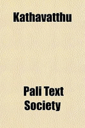 Kathavatthu - Society, Pali Text (Creator)