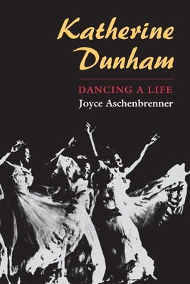 Katherine Dunham: Dancing a Life - Aschenbrenner, Joyce