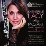 Katherine Lacy Plays Mozart: Clarinet Concerto, K.622; Clarinet Quintet in A, K.581