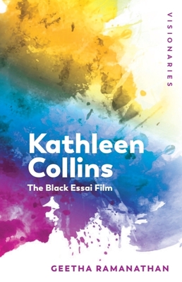 Kathleen Collins: The Black Essai Film - Ramanathan, Geetha