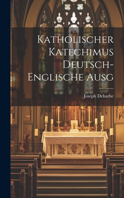 Katholischer katechimus Deutsch-Englische ausg - Deharbe, Joseph 1800-1871