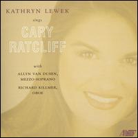 Kathryn Lewek sings Cary Ratcliff - Allyn Van Dusen (mezzo-soprano); Cary Ratcliff (piano); Kathryn Lewek (soprano); Richard Kilmer (oboe)