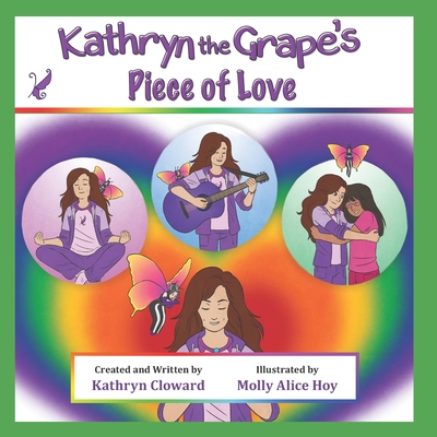 Kathryn the Grape's Piece of Love - Cloward, Kathryn