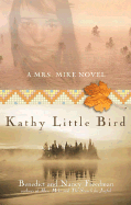 Kathy Little Bird: 6a Mrs. Mike Novel