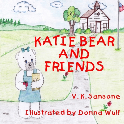 Katie Bear and Friends - Sansone, V K
