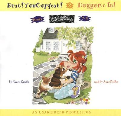 Katie Kazoo: Books 7 and 8: Katie Kazoo, Switcheroo #7: Drat! You Copycat!; Katie Kazoo, Switcheroo #8: Doggone It! - Krulik, Nancy, and Bobby, Anne (Read by)