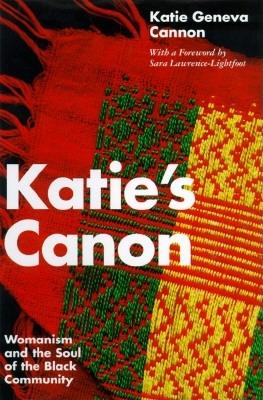 Katie's Canon Womanism and the Soul of the Black Community - Cannon, Katie Geneva