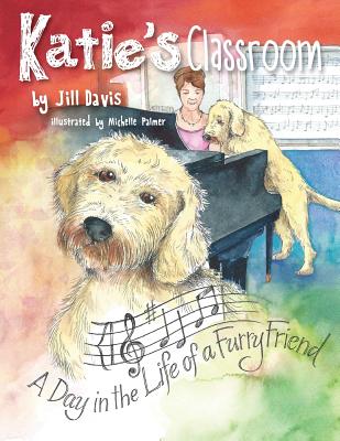 Katie's Classroom: A Day in the Life of a Furry Friend - Davis, Jill
