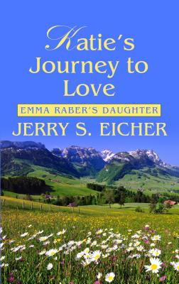 Katie's Journey to Love - Eicher, Jerry S