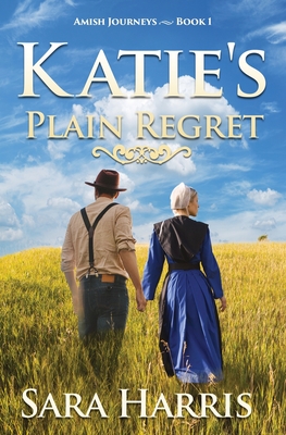 Katie's Plain Regret - Harris, Sara