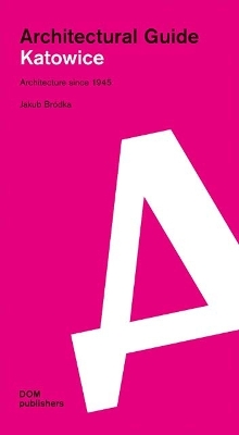Katowice: Architectural Guide - Brdka, Jakub