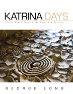 Katrina Days: Life in New Orleans After Hurricane Katrina