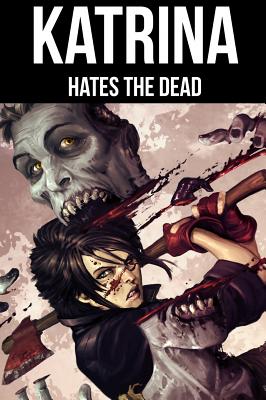 Katrina Hates the Dead: Hard Cover - Nohelty, Russell, and Frigeri, Juan